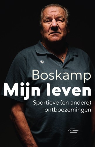 Boskamp. Mijn leven. Sportieve (en andere) ontboezemingen