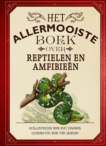 Allermooiste boeken Het allermooiste boek over reptielen en amfibieën