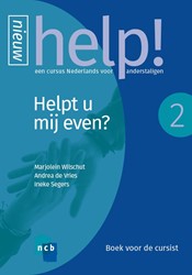 Help! Een cursus Nederlands voor anderstaligen Help! 2 Helpt u mij even? Help! 2 Helpt u mij even?