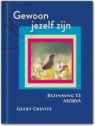 Morya Bezinning Gewoon jezelf zijn