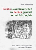 Polaks slavernijverleden en Beekes genitaal verminkte Sophia Polaks slavernijverleden en Beekes genitaal verminkte Sophia