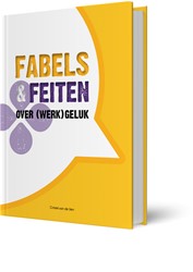 Fabels & Feiten over (werk)geluk