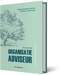 Van beroep Organisatieadviseur Van beroep Organisatieadviseur