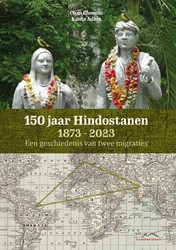 150 jaar Hindostanen 1873-2023 150 jaar Hindostanen 1873-2023