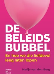 De beleidsbubbel De beleidsbubbel