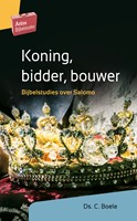 Artios Bijbelstudies Koning, bidder, bouwer Koning, bidder, bouwer