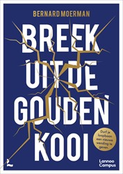 Breek uit de gouden kooi Breek uit de gouden kooi