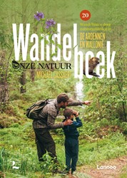 Wandelboek onze natuur Ardennen en Wallonië Wandelboek onze natuur Ardennen en Wallonië