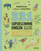 321 - de leukste weetjesboeken 321 superslimme dingen die je moet weten over natuur