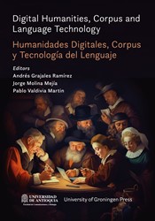Digital Humanities, Corpus and Language Technology = Humanidades Digitales, Corpus y Tecnología del Lenguaje Digital Humanities, Corpus and Language Technology = Humanidades Digitales, Corpus y Tecnología del Lenguaje