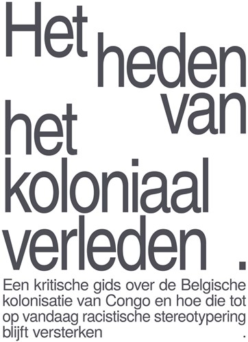 Het heden van het koloniaal verleden Het heden van het koloniaal verleden