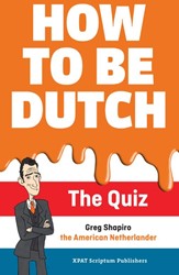 How to be Dutch How to be Dutch