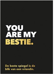 You are my bestie You are my bestie