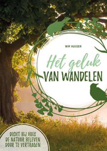 Het geluk van wandelen Het geluk van wandelen