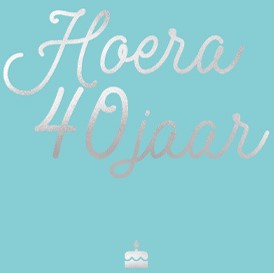 Hoera, 40 jaar