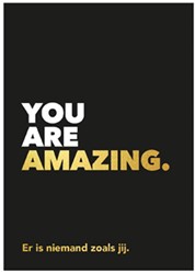 You are amazing You are amazing