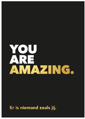 You are amazing You are amazing