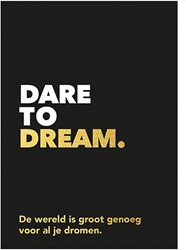 Dare to dream Dare to dream