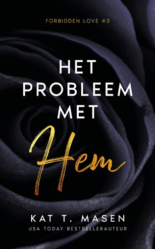 Forbidden Love Het probleem met hem