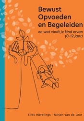 Bewust opvoeden en begeleiden Bewust opvoeden en begeleiden