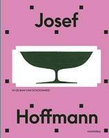 Josef Hoffmann – Beyond beauty and modernity