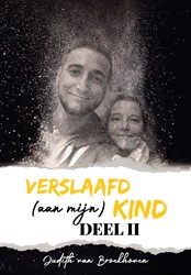 Verslaafd Verslaafd (aan mijn) kind - Deel II