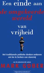 Een einde aan de omgekeerde wereld van vrijheid Een einde aan de omgekeerde wereld van vrijheid