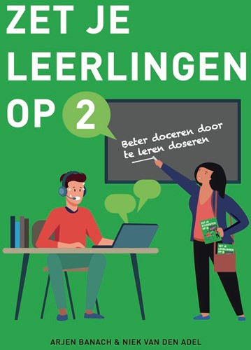 Zet je leerlingen op 2 Zet je leerlingen op 2