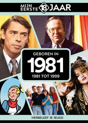 Mijn eerste 18 jaar Geboren in 1981 Geboren in 1981