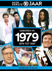 Mijn eerste 18 jaar Geboren in 1979 Geboren in 1979