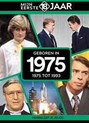 Mijn eerste 18 jaar Geboren in 1975 Geboren in 1975