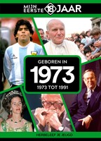 Mijn eerste 18 jaar Geboren in 1973 Geboren in 1973