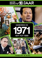 Mijn eerste 18 jaar Geboren in 1971 Geboren in 1971