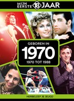 Mijn eerste 18 jaar Geboren in 1970 Geboren in 1970