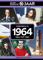 Mijn eerste 18 jaar Geboren in 1964 Geboren in 1964