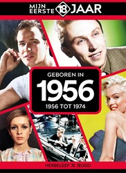 Mijn eerste 18 jaar Geboren in 1956 Geboren in 1956