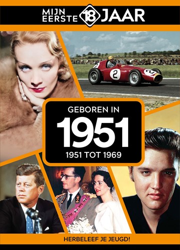 Mijn eerste 18 jaar Geboren in 1951 Geboren in 1951