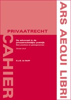 Ars Aequi Cahiers - Privaatrecht De advocaat in de privaatrechtelijke praktijk