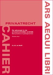 Ars Aequi Cahiers - Privaatrecht De advocaat in de privaatrechtelijke praktijk